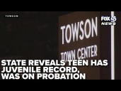 State reveals teen charged in Towson Mall assault has juvenile record, was on probation