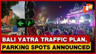 Cuttack Bali Yatra 2025: Know Parking Spots, Traffic Routes And Restrictions
