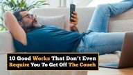 10 Good Works That Don't Even Require You To Get Off The Couch