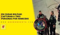 En Ciudad Bolívar: capturan a tres personas por homicidio