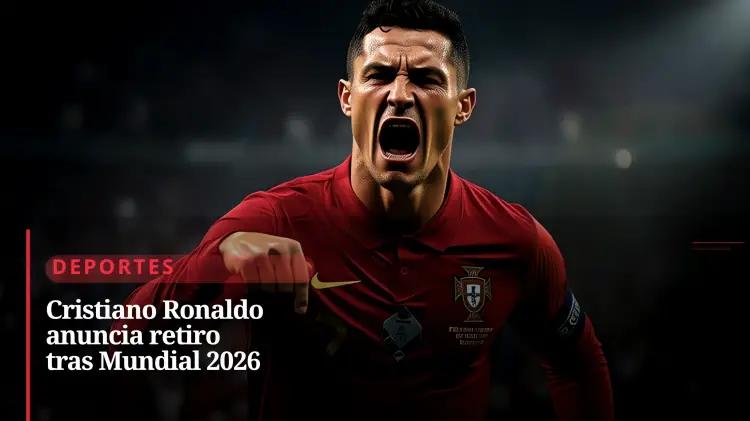 Criatiano Ronaldo anuncia retiro en 1-2 años mientras el fútbol se prepara para México 2026