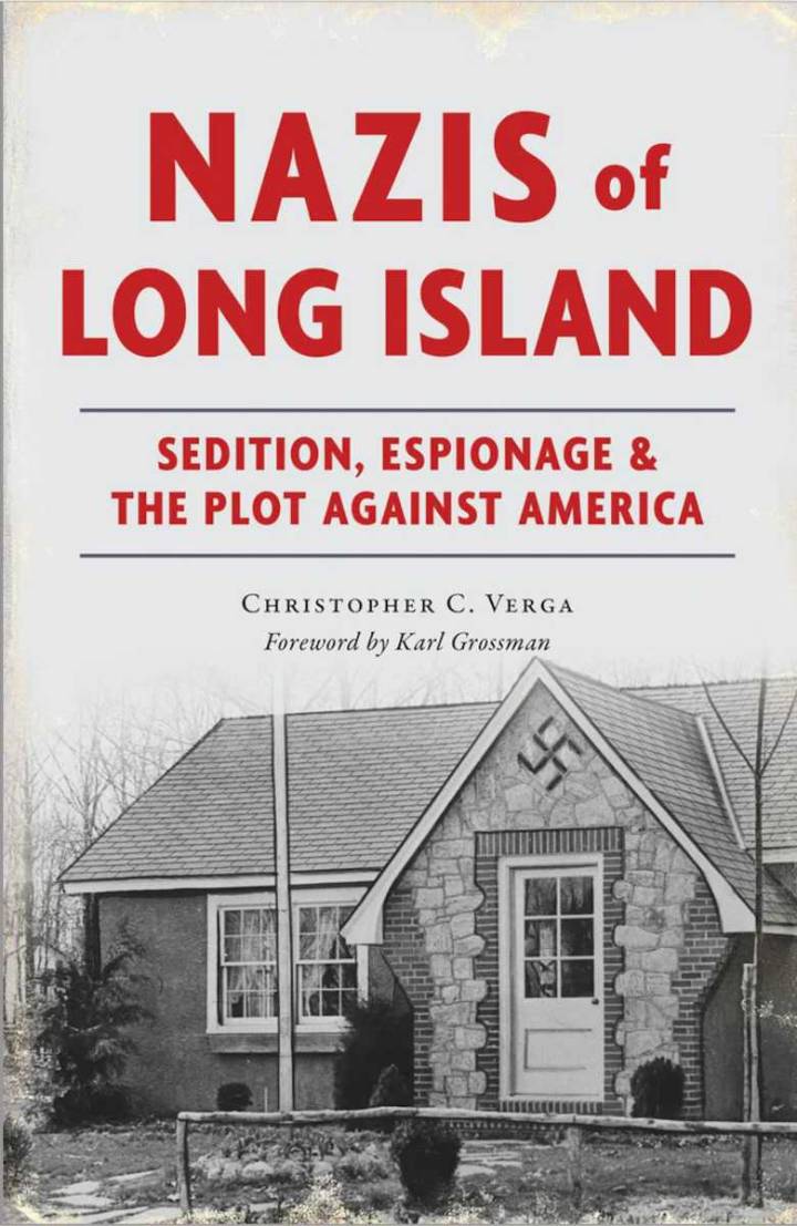 Great South Bay News Columnist, Christopher Verga, Releases His Latest Long Island Historical Book, “Nazis of Long Island: Sedition, Espionage & the Plot Against America”