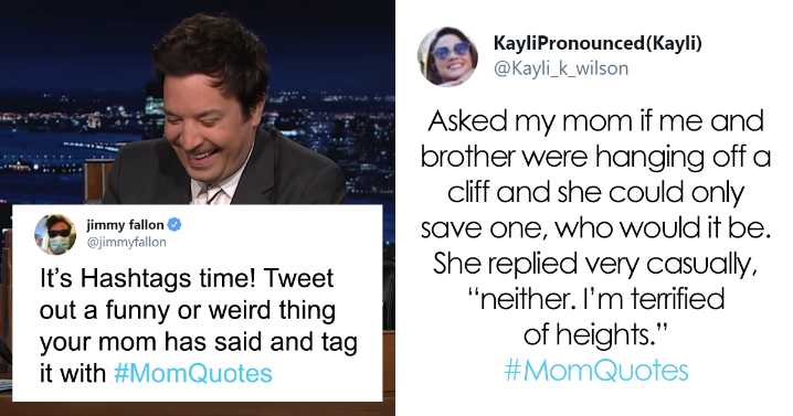 25 People Share What Funny Things Their Moms Have Said In Response To Jimmy Fallon’s Challenge