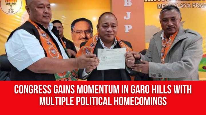 Congress Gains Momentum in Garo Hills with Multiple Political Homecomings