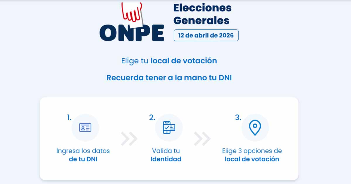 ONPE habilita plataforma para elegir local de votación con miras a las Elecciones Generales 2026