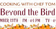 Cooking with Chef Tom: Beyond the Bird