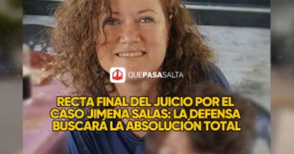 RECTA FINAL DEL JUICIO POR EL CASO JIMENA SALAS
