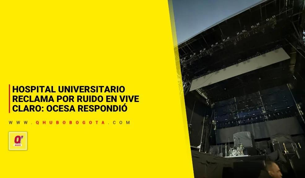 Hospital Universitario reclama por ruido en Vive Claro: Ocesa respondió