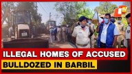 Illegal Homes Of Criminal Accused Demolished In Barbil Amid Heavy Police Deployment