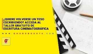 ¿Quiere volverse un teso escribiendo? Acceda al taller gratuito de escritura cinematográfica