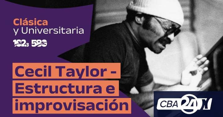 Clásica & Universitaria presenta: “Cecil Taylor - Estructura e Improvisación”