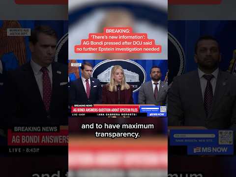 'There's new information': AG Bondi pressed after DOJ said no further Epstein investigation needed
