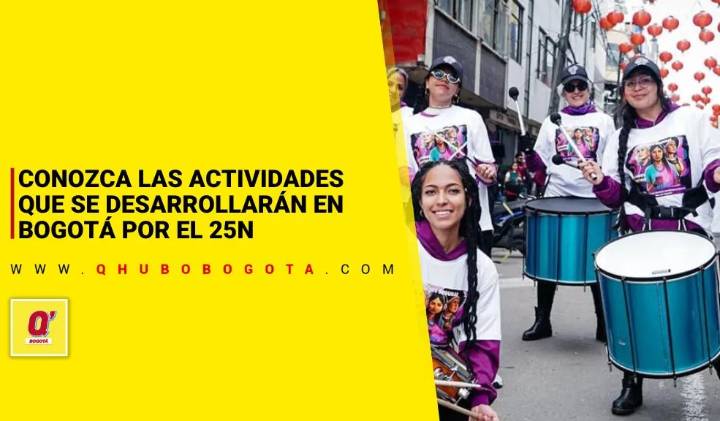 Conozca las actividades que se desarrollarán en Bogotá por el 25N