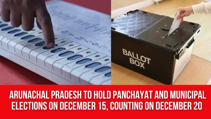 Arunachal Pradesh to Hold Panchayat and Municipal Elections on December 15, Counting on December 20