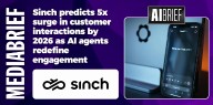 Sinch predicts fivefold surge in customer interactions by 2026 as AI agents redefine engagement