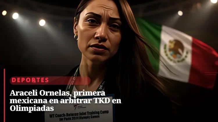 Araceli Ornelas: referí olímpica que rompe barreras en el taekwondo