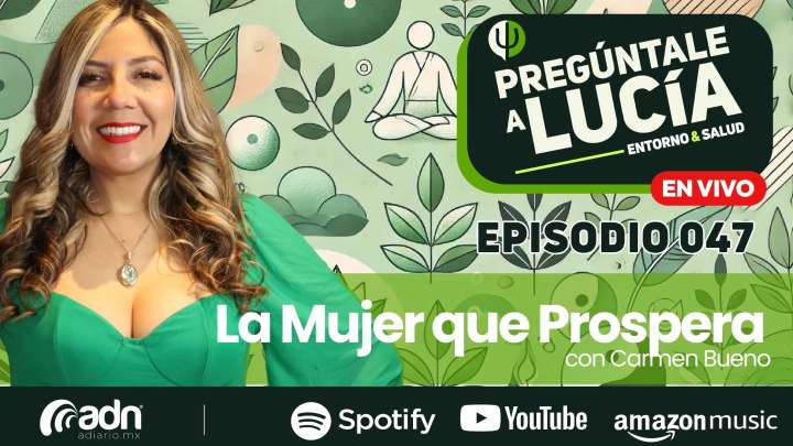 PREGÚNTALE A LUCIA 047 | La Mujer que Prospera con Carmen Bueno