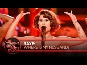 RAYE: WHERE IS MY HUSBAND! | The Tonight Show Starring Jimmy Fallon