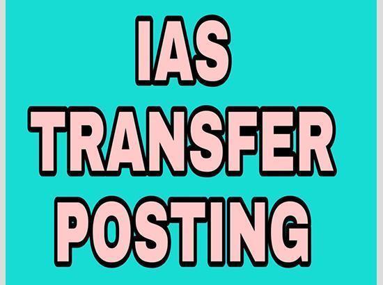 2 IAS Officers Transferred; read details [ FULL VIEW ]