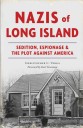 Great South Bay News Columnist, Christopher Verga, Releases His Latest Long Island Historical Book, “Nazis of Long Island: Sedition, Espionage & the Plot Against America”