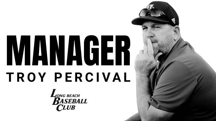 Angels World Series Champion Troy Percival Named First Manager of the Long Beach Baseball Club
