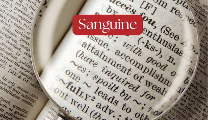 Word of the Day: ‘sanguine’ — this word has more meanings that you would predict