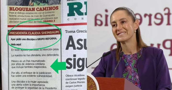 Reforma cede y pide perdón a Sheinbaum tras publicación sobre acoso: “Una disculpa a la mujer agraviada”