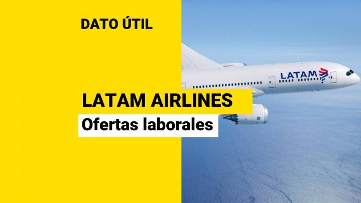 ¿Quieres trabajar en LATAM Airlines? Conoce las ofertas laborales disponibles