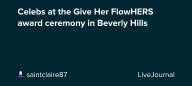 Celebs at the Give Her FlowHERS award ceremony in Beverly Hills: ohnotheydidnt