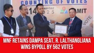 MNF Retains Dampa Seat, R. Lalthangliana Wins Bypoll by 562 Votes