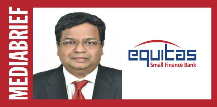 Equitas Small Finance Bank appoints Manish Agrawal as President