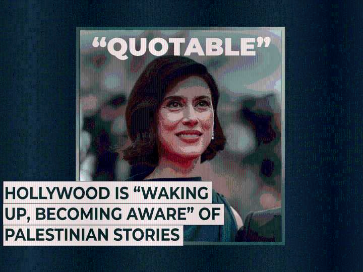 Hollywood is “waking up, becoming aware” of Palestinian stories