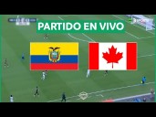 Link Fútbol Libre TV EN VIVO, Ecuador vs. Canadá vía El Canal del Fútbol (ECDF)
