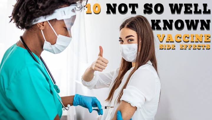 10 Not So Well-Known Side Effects Of The Vaccine