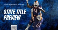 Friday Night Drive Podcast, Episode 347: IHSA football state title game previews