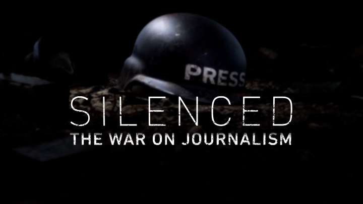 Silenced: The War on Journalism