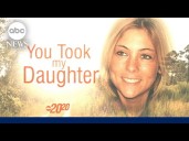 20/20 ‘You Took My Daughter’
