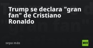 Trump se declara "gran fan" de Cristiano Ronaldo