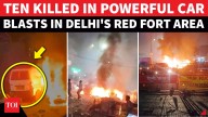 Delhi: 8 Killed In Multiple Red Fort Blasts; Explosion Shakes 3 KM Area Radius Of Indian Capital