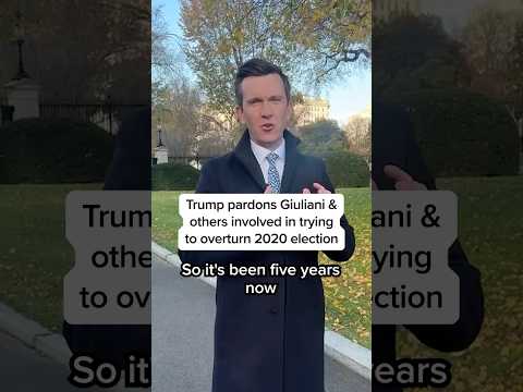 Trump pardons Giuliani & others involved in trying to overturn 2020 election