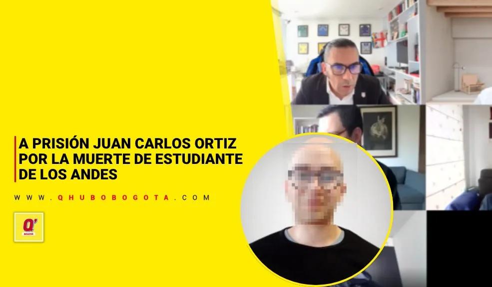 A prisión Juan Carlos Ortiz por la muerte de estudiante de Los Andes
