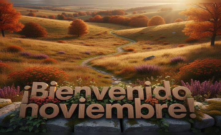 ¡Bienvenido noviembre! Comparte las mejores frases y mensajes para recibir este penúltimo mes del año 2025