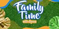 Family Time with Alyssa: November 6, 2025