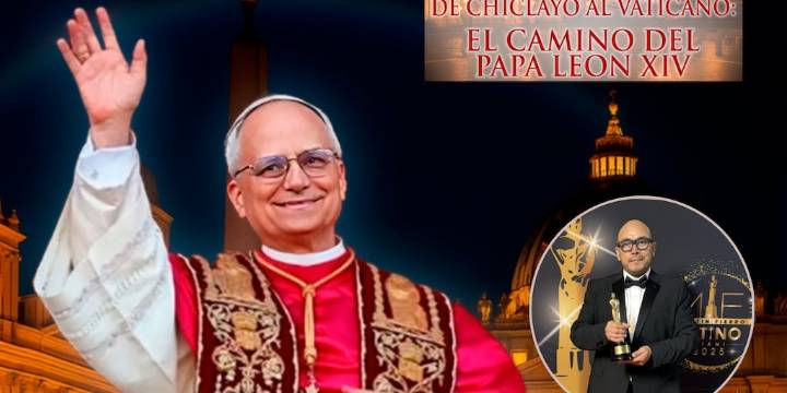 Documental ‘De Chiclayo al Vaticano: El camino del Papa León XIV’ hace historia al ganar el Premio Martín Fierro Latino 2025