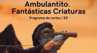 Mañana "Ambulantito: Fantásticas criaturas" en el Cine Universitario
