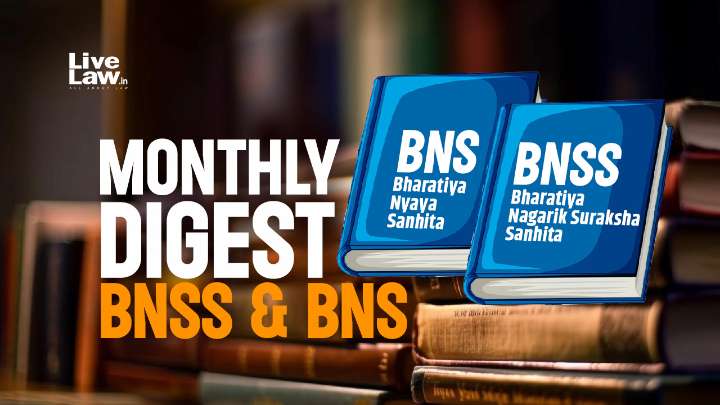 Bharatiya Nagarik Suraksha Sanhita (BNSS) And Bhartiya Nyaya Sanhita (BNS) Monthly Digest: October 2025