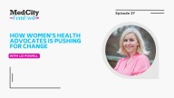 MedCity FemFwd: How Women's Health Advocates Is Pushing for Change
