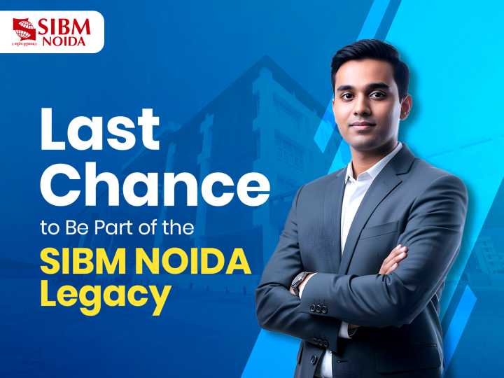 Last Opportunity to Join SIBM Noida's MBA Programme