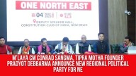 Meghalaya CM Conrad Sangma, Tipra Motha Founder Pradyot Debbarma Announce New Regional Political Party for NE