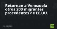 Retornan a Venezuela otros 200 migrantes procedentes de EE.UU.